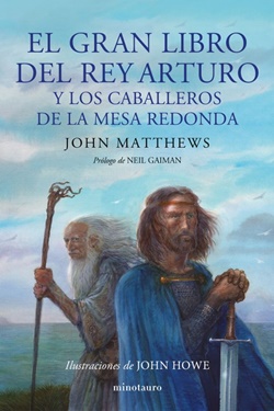 El Gran Libro Del Rey Arturo Y Los Caballeros De La Mesa Redonda John Matthews Minotauro