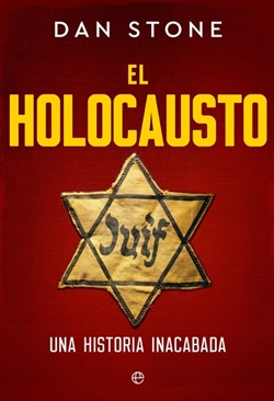 El Holocausto. Una historia inacabada