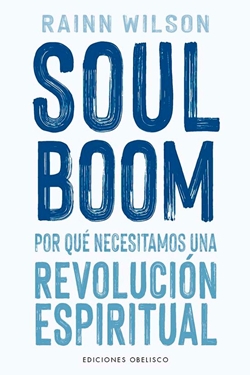 Soul Boom: por qué necesitamos una revolución espiritual