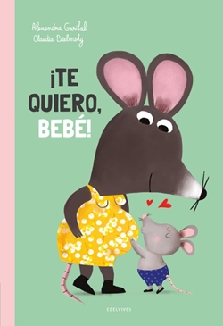 ¡Te quiero, bebé!