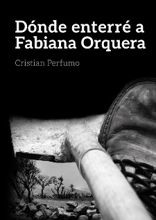 (Dónde enterré a Fabiana Orquera, 2014)