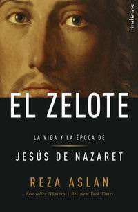 El zelote. La vida y la época de Jesús de Nazaret