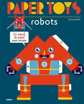 Paper Toys ROBOTS 12 robots de papel para montar
