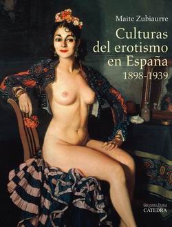 Culturas del erotismo en España, 1898-1939