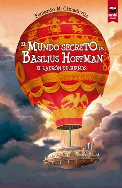 El mundo secreto de Basilius Hoffman. El ladrón de sueños