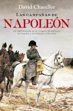 Las campañas de Napoleón: Un Emperador en el campo de batalla. De Tolón a Waterloo (1796-1815)
