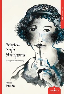 Medea, Safo, Antígona (Tres piezas dramáticas)