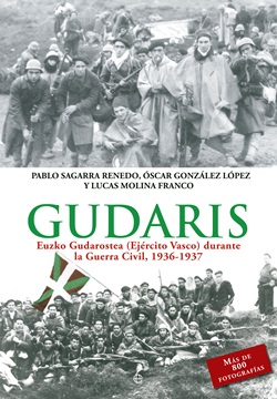 Gudaris: Euzko Gudarostea (Ejército Vasco) durante la Guerra Civil, 1936-1937