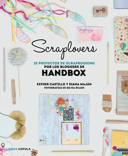 Scraplovers. 25 proyectos de scrapbooking de las bloggers de Handbox