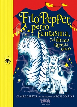 Fito Pepper, perro fantasma, y el último tigre del circo