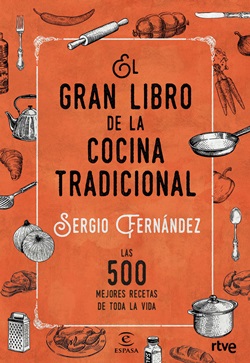 El gran libro de la cocina tradicional. Las 500 mejores recetas de toda la vida