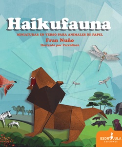 Haikufauna. Miniaturas en verso para animales de papel