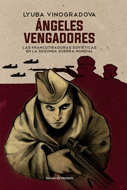 Ángeles vengadores: las francotiradoras soviéticas en la Segunda Guerra Mundial
