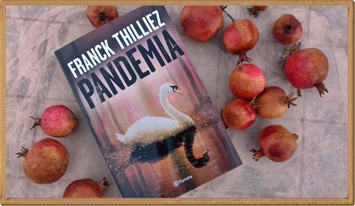 Pandemia Franck Thilliez Planeta Rese as De Anika Entre Libros Pandemia Franck Thilliez Planeta Rese as De Anika Entre Libros