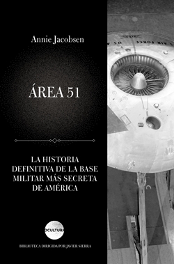 Área 51. La historia definitiva de la base militar más secreta de América