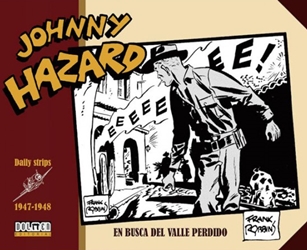 Johnny Hazard: En busca del valle perdido (Daily Strips 1947-1948)