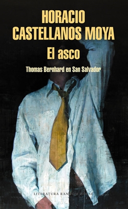 El asco. Thomas Bernhard en San Salvador