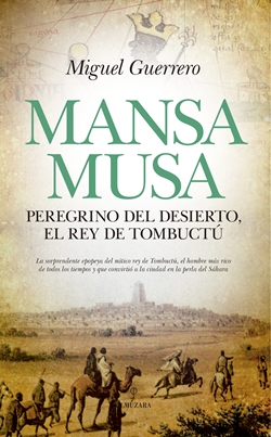 Mansa Musa: Peregrino del desierto, el rey de Tombuctú