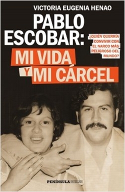 Pablo Escobar. Mi vida y mi cárcel