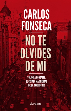 No te olvides de mí: Yolanda González, el crimen más brutal de la Transición