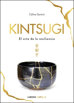 Kintsugi. El arte de la resiliencia