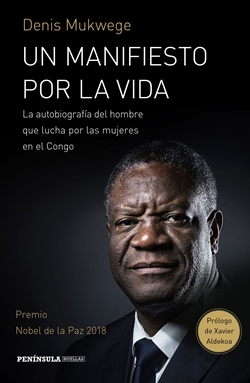 Un manifiesto por la vida: la autobiografía del hombre que lucha por las mujeres en el Congo