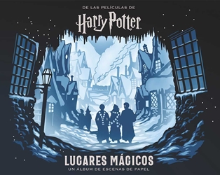 Harry Potter: Lugares Mágicos. Un álbum de escenas de papel