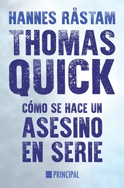 Thomas Quick. Cómo se hace un asesino en serie