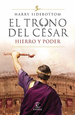 El Trono del César I. Hierro y Poder