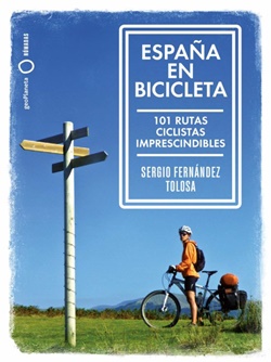 España en bicicleta: 101 rutas ciclistas imprescindibles
