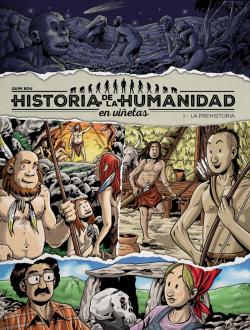 Historia de la Humanidad en viñetas vol. 1. La Prehistoria