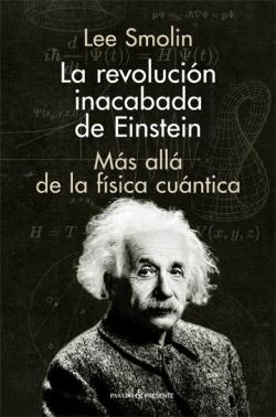 La revolución inacabada de Einstein