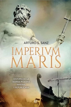 Imperium Maris: Historia de la marina romana imperial y republicana Imperium Maris: Historia de la marina romana imperial y republicana