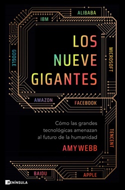 Los nueve gigantes. Cómo las grandes tecnológicas amenazan el futuro de la humanidad Los nueve gigantes. Cómo las grandes tecnológicas amenazan el futuro de la humanidad