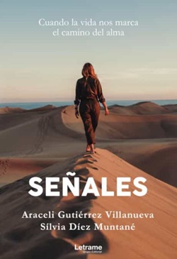 Señales. Cuando la vida nos marca el camino del alma Señales. Cuando la vida nos marca el camino del alma