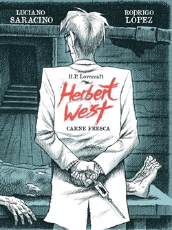 H. P. Lovecraft. Herbert West: Carne fresca