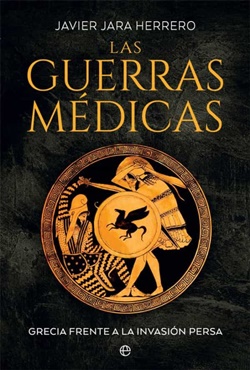 Las Guerras Médicas: Grecia frente a la invasión persa