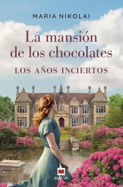 La mansión de los chocolates. Los años inciertos La mansión de los chocolates. Los años inciertos