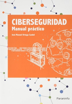 Ciberseguridad. Manual práctico