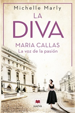 La diva. Maria Callas, la voz de la pasión