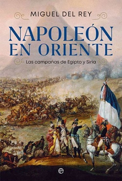 Napoleón en Oriente. Las campañas de Egipto y Siria