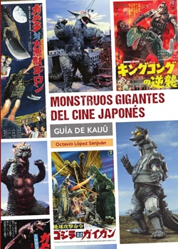 Monstruos gigantes del cine japonés: guía de Kaijû