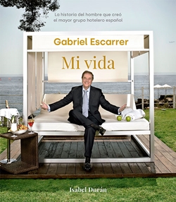 Gabriel Escarrer. Mi vida Gabriel Escarrer. Mi vida