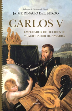 Carlos V. Emperador de occidente y pacificador de Navarra