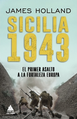 Sicilia 1943. El primer asalto a la Fortaleza Europa