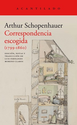 Arthur Schopenhauer. Correspondencia escogida (1799-1860)
