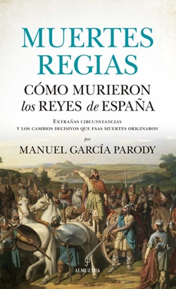 Muertes regias. Cómo murieron los Reyes de España