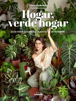 Hogar, verde hogar: Guía para cuidar tus plantas de interior