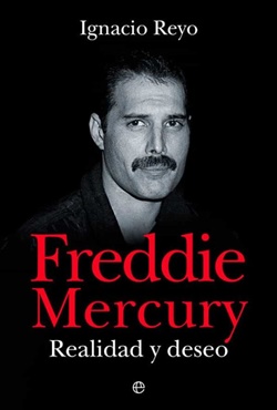 Freddie Mercury. Realidad y deseo