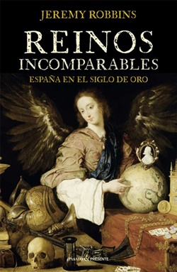 Reinos incomparables: España en el Siglo de Oro